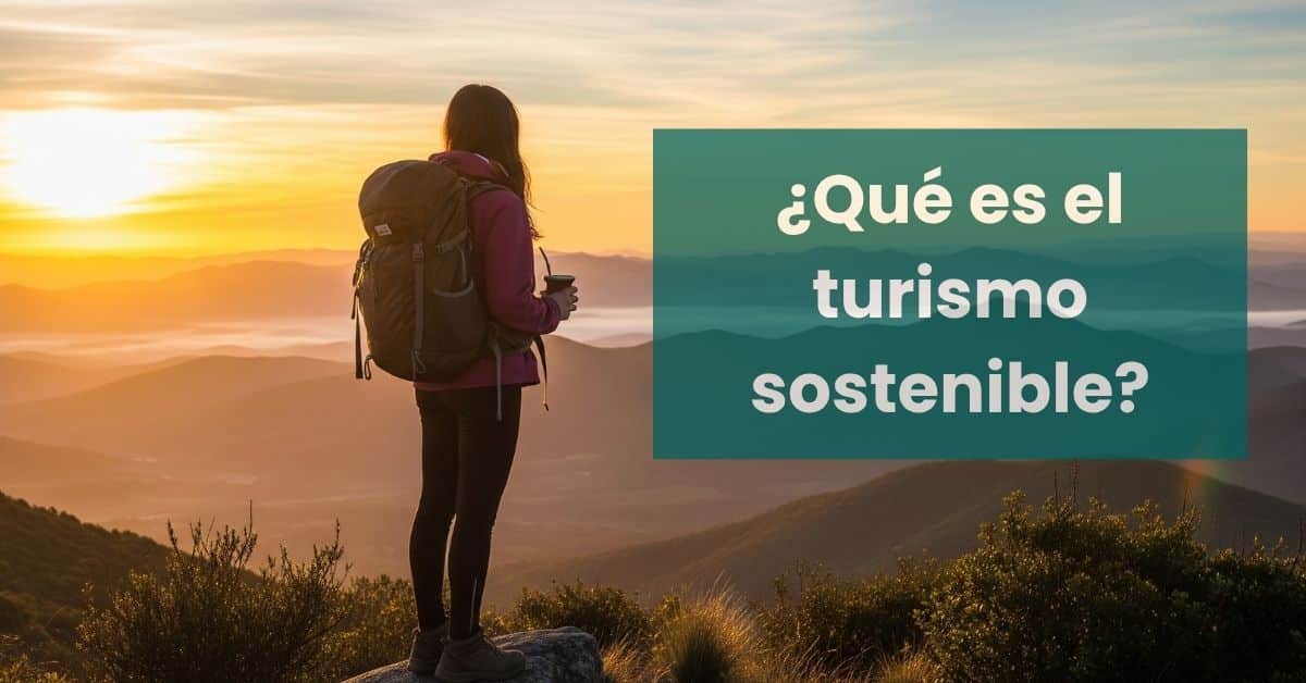 ¿Que es el turismo sostenible?